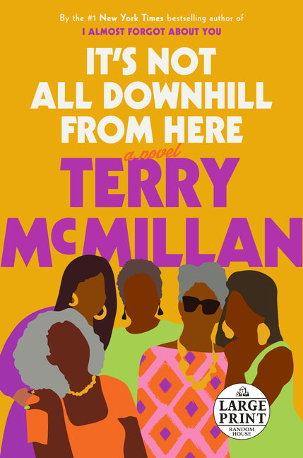 It's Not All Downhill From Here by McMillan, Terry