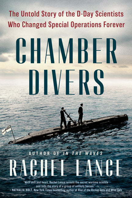Chamber Divers: The Untold Story of the D-Day Scientists Who Changed Special Operations Forever