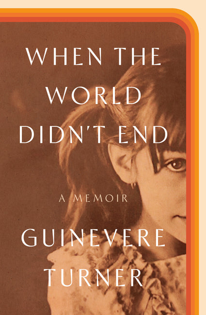 When the World Didn't End: A Memoir by Turner, Guinevere