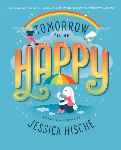 Tomorrow I'll Be Happy by Hische, Jessica