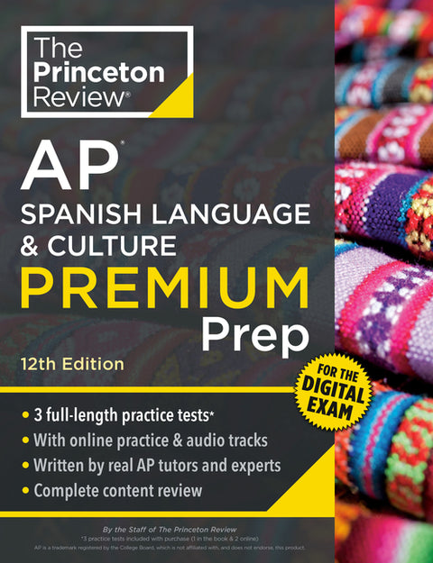 Princeton Review AP Spanish Language & Culture Premium Prep, 12th Edition: 3 Practice Tests + Content Review + Strategies & Techniques by The Princeton Review