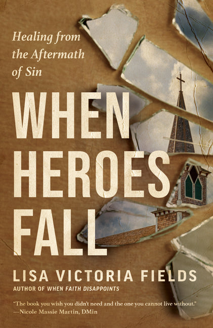 When Heroes Fall: Healing from the Aftermath of Sin
