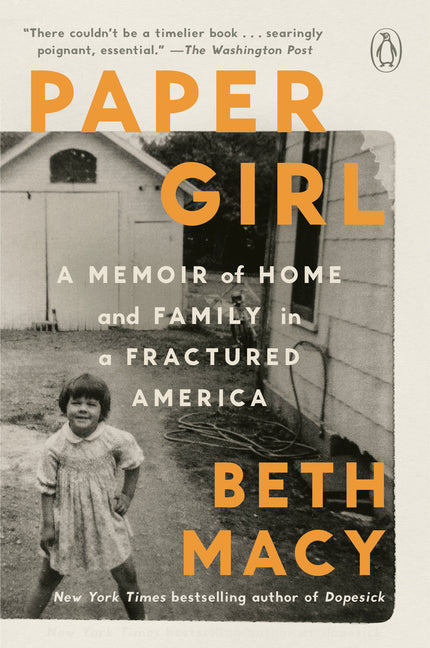 Paper Girl: A Memoir of Home and Family in a Fractured America by Macy, Beth