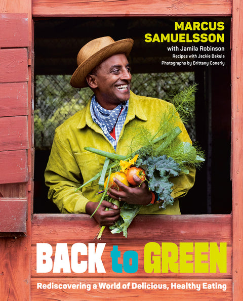 Back to Green: Rediscovering a World of Delicious, Healthy Eating by Samuelsson, Marcus