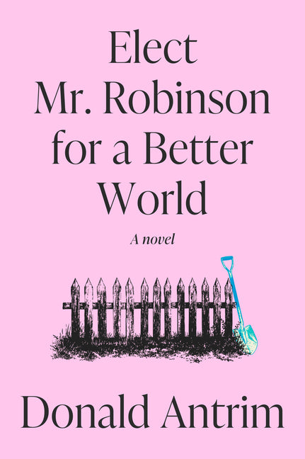Elect Mr. Robinson for a Better World by Antrim, Donald