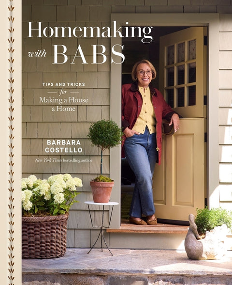 Homemaking with Babs: Tips and Tricks for Making a House a Home by Costello, Barbara