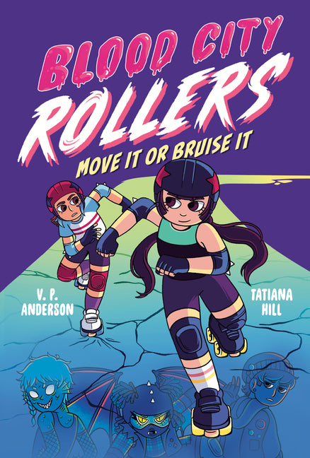 Blood City Rollers: Move It or Bruise It by Anderson, V. P.
