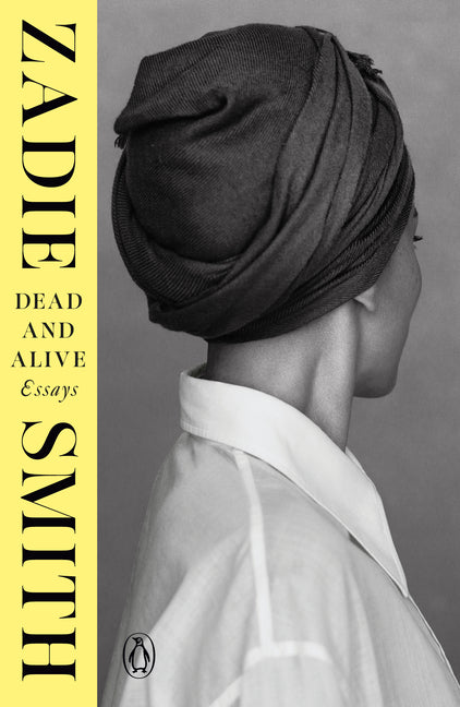 Dead and Alive: Essays by Smith, Zadie