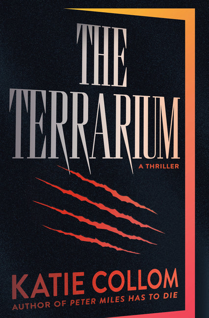 The Terrarium: A Thriller by Collom, Katie