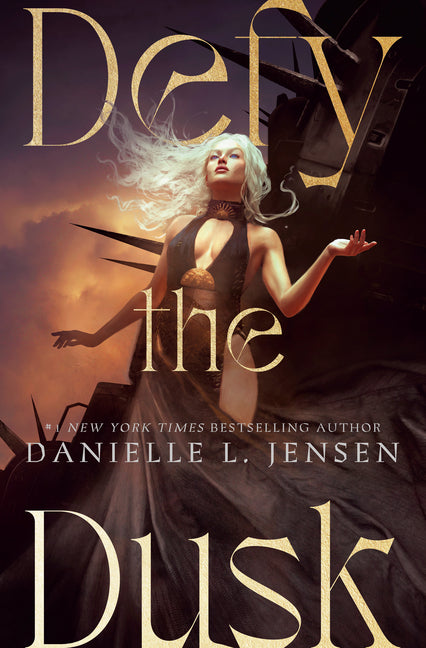 Defy the Dusk: Book One of the Sundering Duet by Jensen, Danielle L.