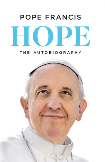 Hope: The Autobiography by Pope Francis