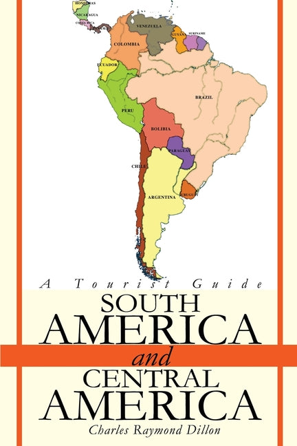 South America and Central America: A Tourist Guide