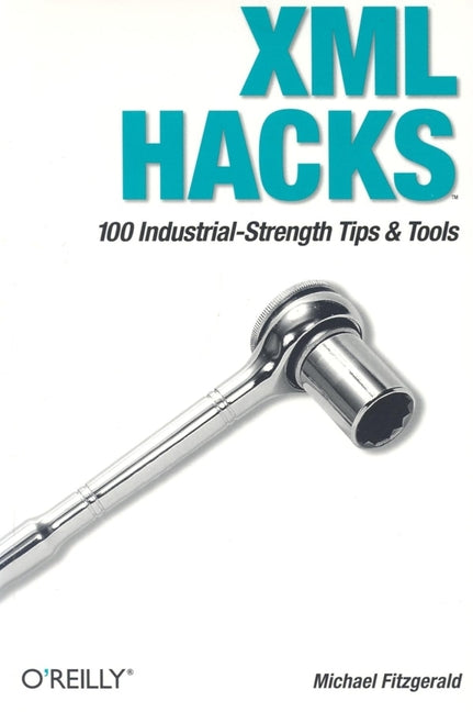 XML Hacks by Fitzgerald, Michael