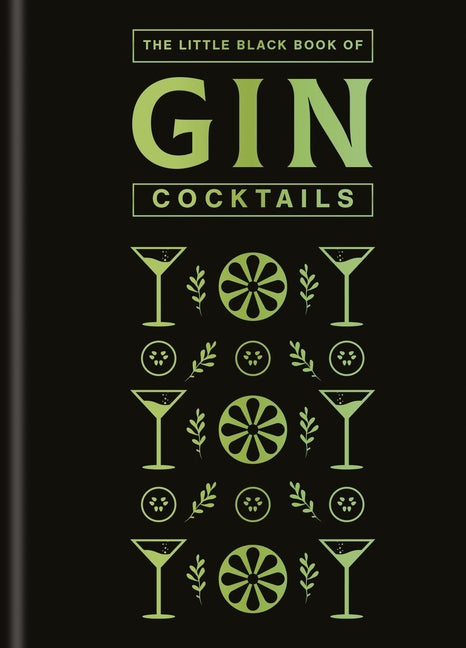 The Little Black Book of Gin Cocktails: A Pocket-Sized Collection of Gin Drinks for a Night in or a Night Out