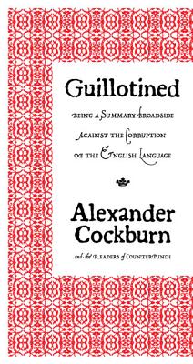 Guillotined: Being a Summary Broadside Against the Corruption of the English Language by Cockburn, Alexander
