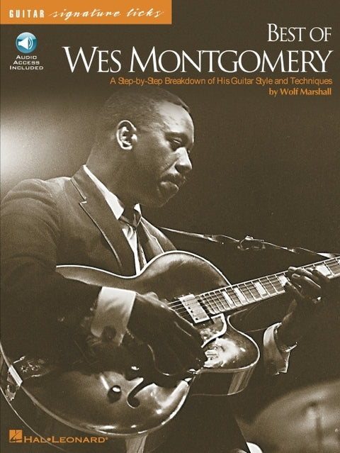 Best of Wes Montgomery Guitar Improvisation Songbook for Jazz Guitarists Signature Licks Method with Online Audio Access Jazz Guitar Sheet Music Trans by Marshall, Wolf