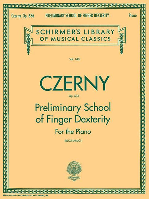 Preliminary School of Finger Dexterity, Op. 636: Schirmer Library of Classics Volume 148 Piano Technique
