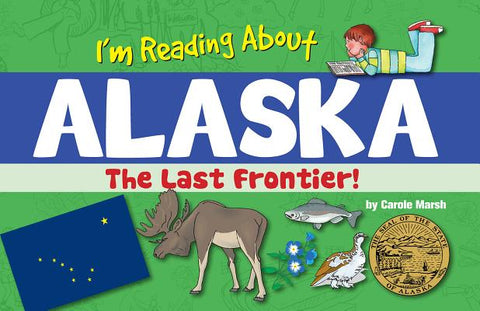 I'm Reading about Alaska by Marsh, Carole