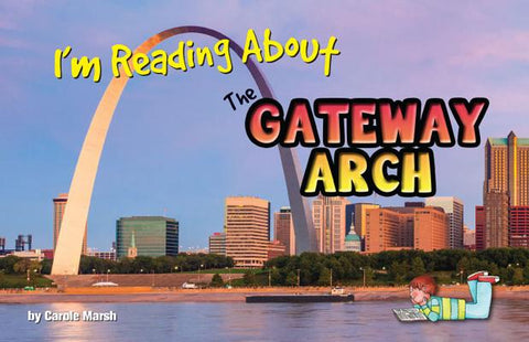 I'm Reading about the Gateway Arch by Marsh, Carole