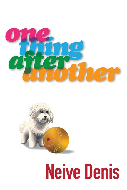 One Thing After Another by Denis, Neive