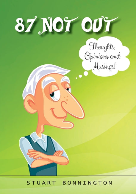 87 Not Out: Thoughts, Opinions and Musings!