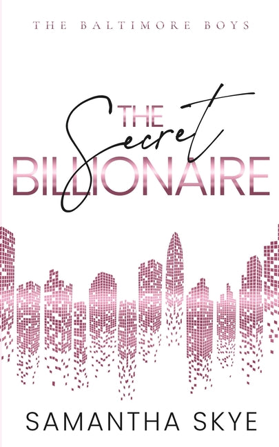 The Secret Billionaire: An Opposites Attract Secret Identity Billionaire Romance
