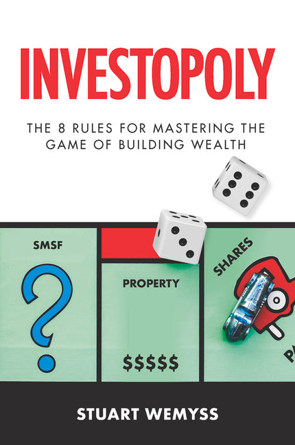 Investopoly: The 8 Golden Rules for Mastering the Game of Building Wealth