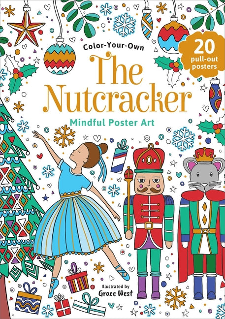 The Nutcracker: Coloring Book: Color-Your-Own Mindful Poster Art by West, Grace