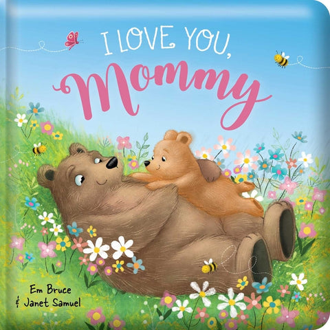 I Love You Mommy: Padded Board Book: Picture Storybook