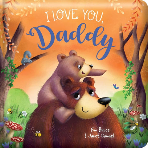 I Love You Daddy: Padded Board Book: Picture Storybook by Bruce, Em