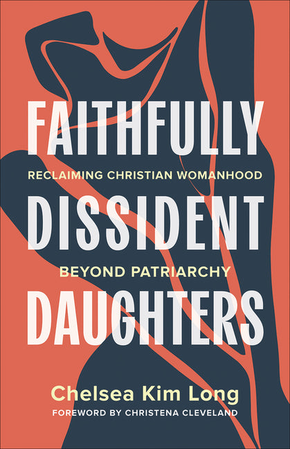 Faithfully Dissident Daughters: Reclaiming Christian Womanhood Beyond Patriarchy