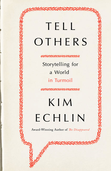 Tell Others: Storytelling for a World in Turmoil