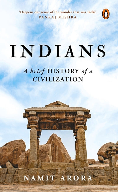Indians: A Brief History of a Civilization by Arora, Namit