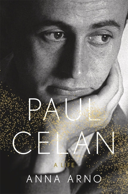 Paul Celan: A Life