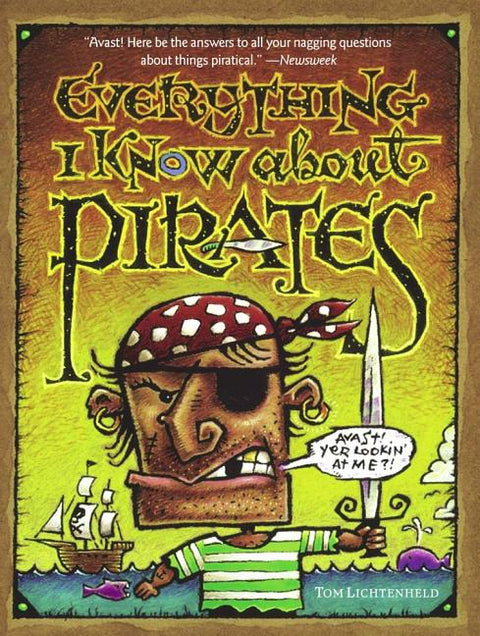 Everything I Know about Pirates by Lichtenheld, Tom