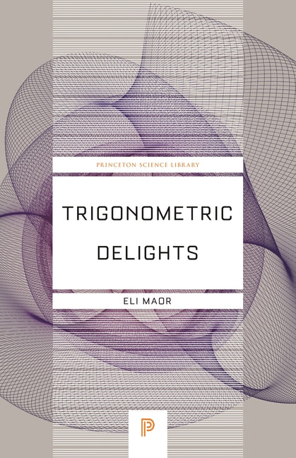 Trigonometric Delights by Maor, Eli