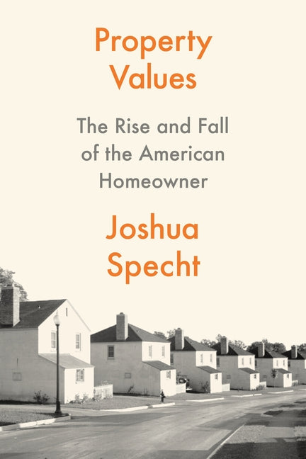 Property Values: The Rise and Fall of the American Homeowner