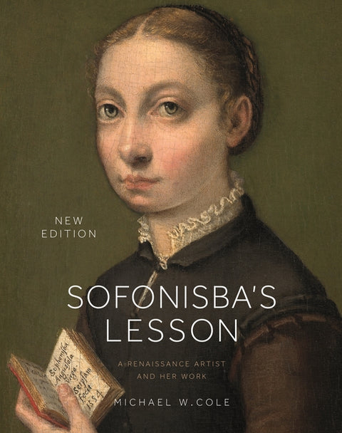 Sofonisba's Lesson, New Edition: A Renaissance Artist and Her Work