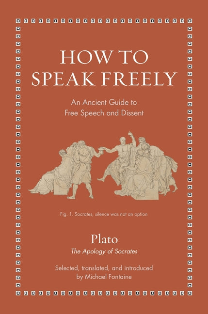 How to Speak Freely: An Ancient Guide to Free Speech and Dissent