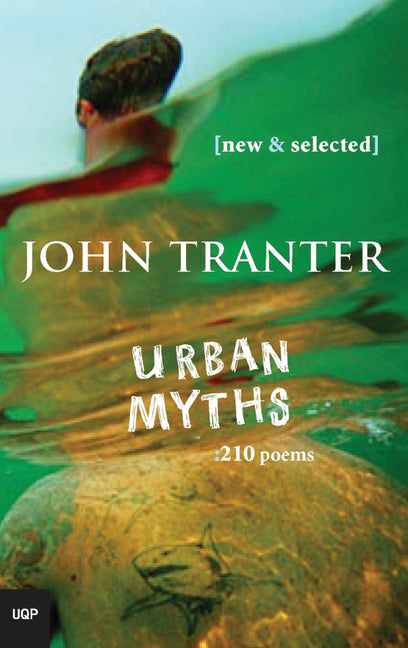 Urban Myths: 210 Poems: New & Selected by Tranter, John