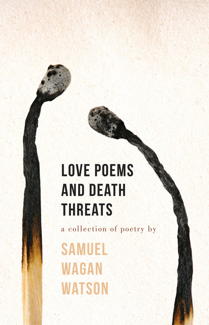 Love Poems and Death Threats by Watson, Samuel Wagan