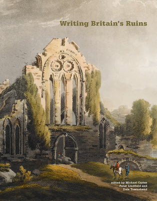 Writing Britain's Ruins by Carter, Michael
