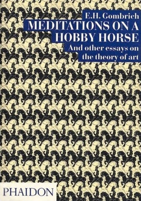 Meditations on a Hobby Horse: And Other Essays on the Theory of Art by Gombrich, Leonie