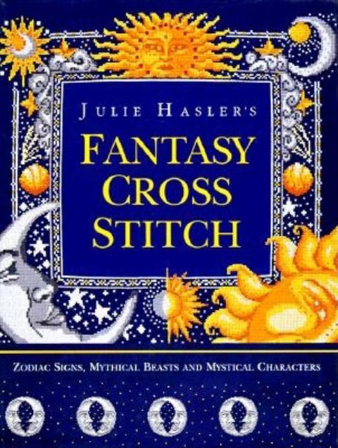 Fantasy Cross Stitch: 60 Spell-Binding Designs