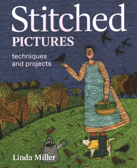 Stitched Pictures: Techniques and Projects by Miller, Linda