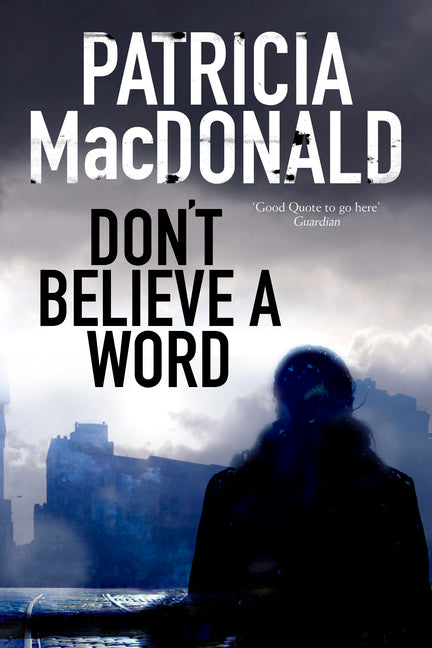 Don't Believe a Word by MacDonald, Patricia