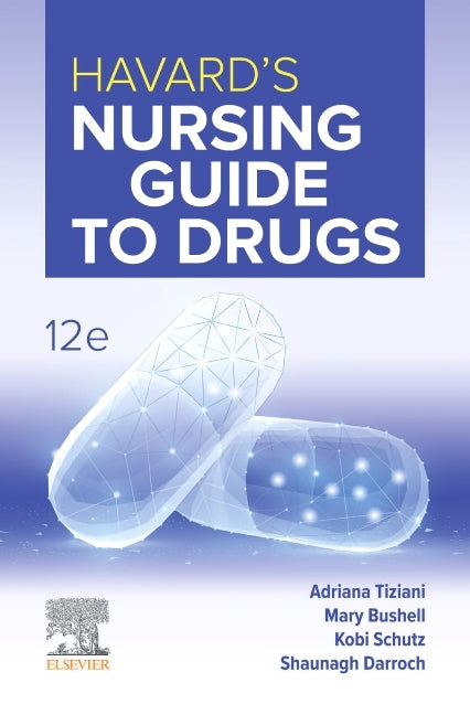 Havard's Nursing Guide to Drugs 12e by Tiziani, Adriana