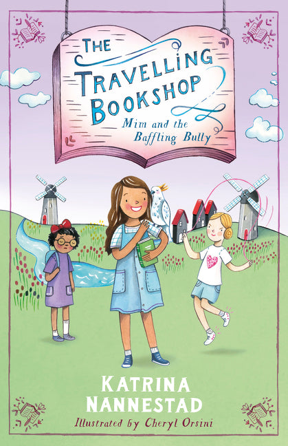 MIM and the Baffling Bully (the Travelling Bookshop, #1): Cbca Notable Book 2022 by Nannestad, Katrina