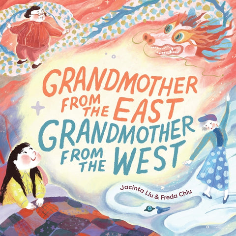 Grandmother from the East, Grandmother from the West by Liu, Jacinta