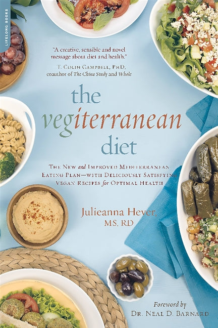 The Vegiterranean Diet: The New and Improved Mediterranean Eating Plan -- With Deliciously Satisfying Vegan Recipes for Optimal Health